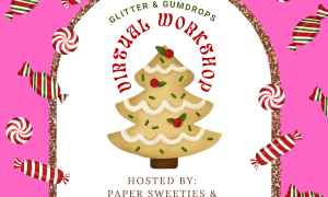 Glitter & Gumdrops Virtual Workshop